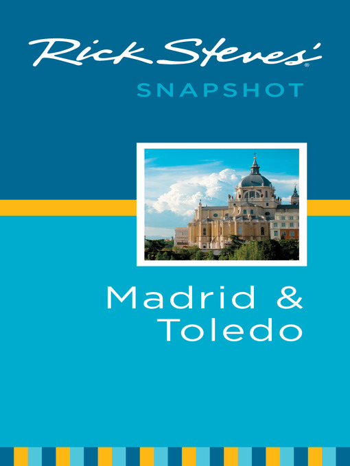 Title details for Rick Steves' Snapshot Madrid and Toledo by Rick Steves - Available